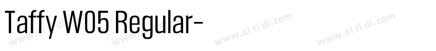 Taffy W05 Regular字体转换 Taffy W05 Regular字体转换